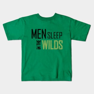 Men Sleep in the Wilds Kids T-Shirt